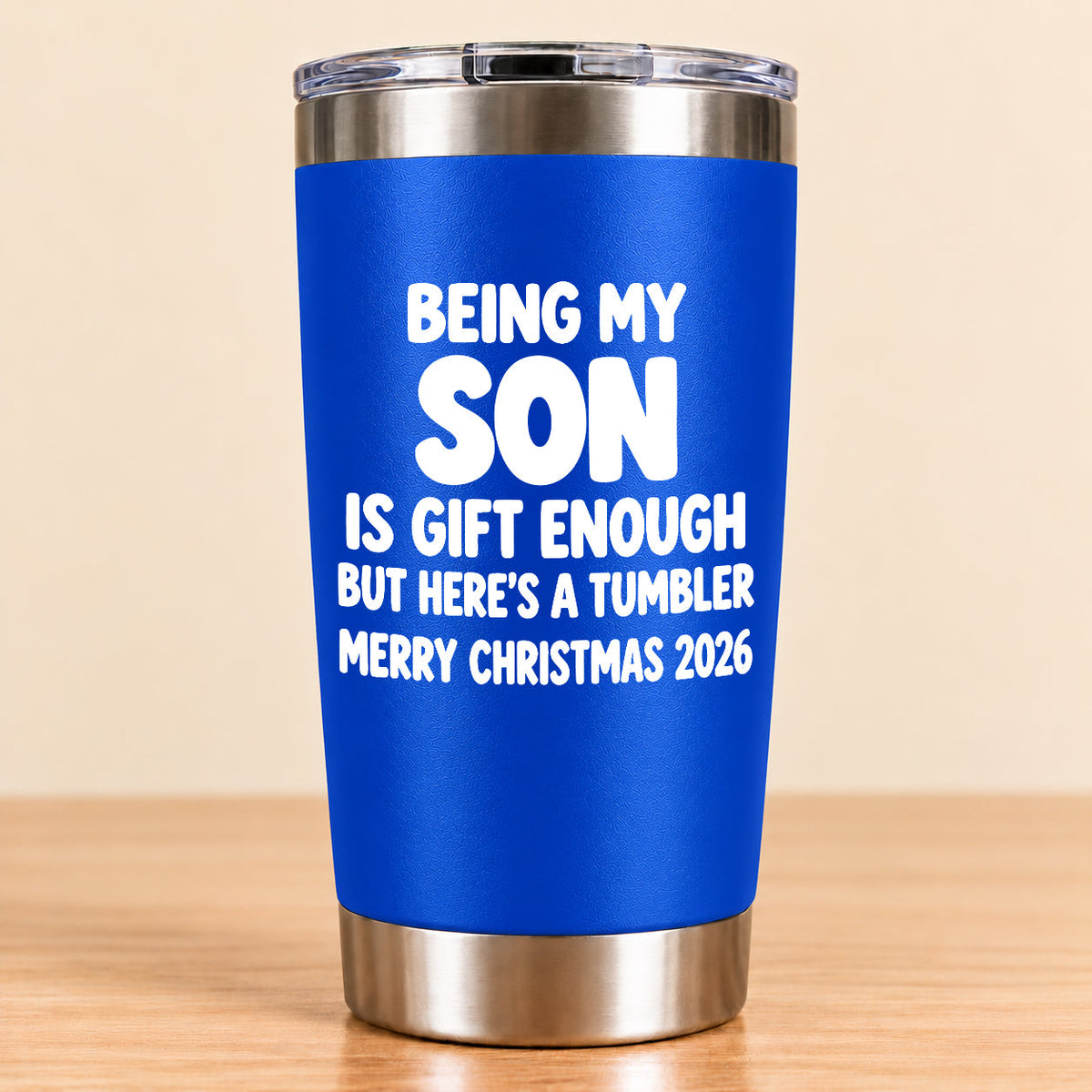Being My Son Is Gift Enough - Gift For Son From Mom and Dad Tumbler (SKU3D2610-1046)