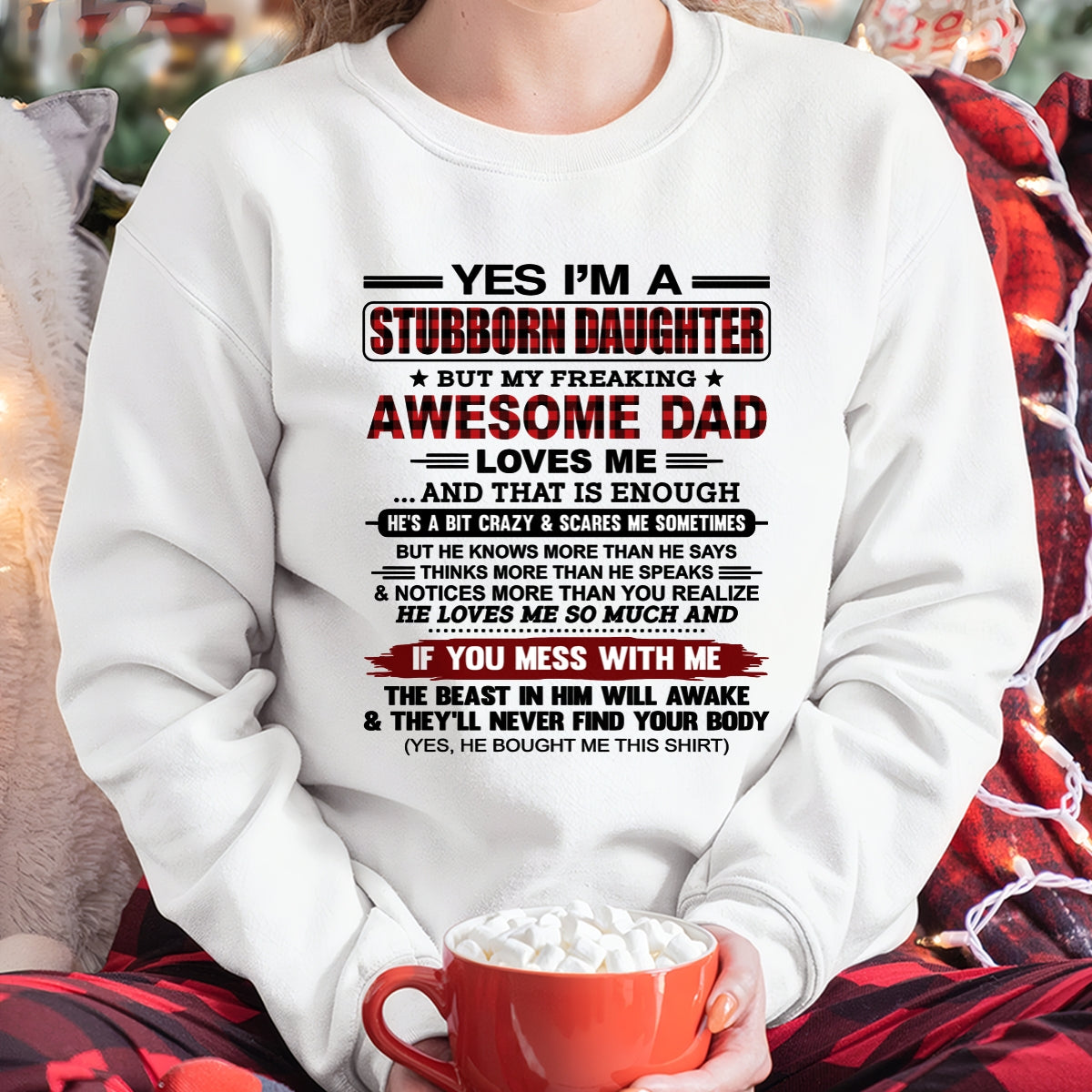 Yes I’m A Stubborn Daughter T-Shirt – Gift From Dad / Man - TRNN00 (SKU2607-216-00)