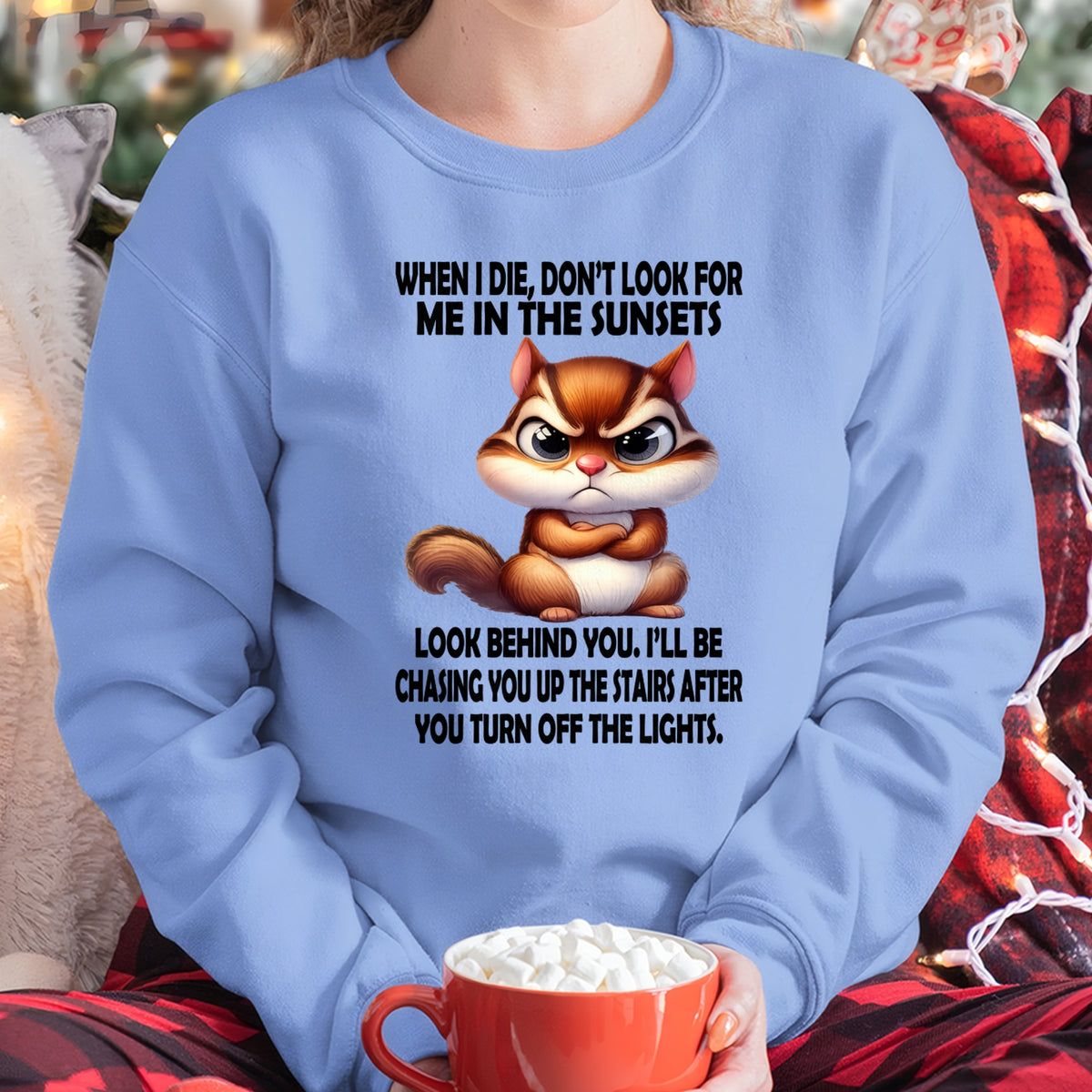 DON’T LOOK FOR ME IN SUNSETS - BIRTHDAY GIFT FOR WOMEN - TRNN00 (SKU2602-146)