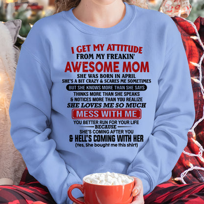 APRIL - I Get My Attitude From My Freakin' Awesome Mom - FROM MOM - TRNN04 (SKU2609-260-04)