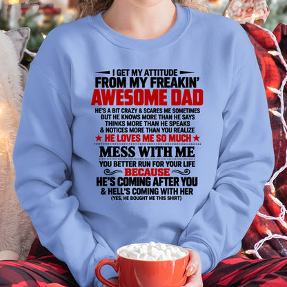 I GET MY ATTITUDE FROM MY FREAKIN' AWESOME DAD - GIFT FROM DAD - TRNN00 (SKU2610-604-00)