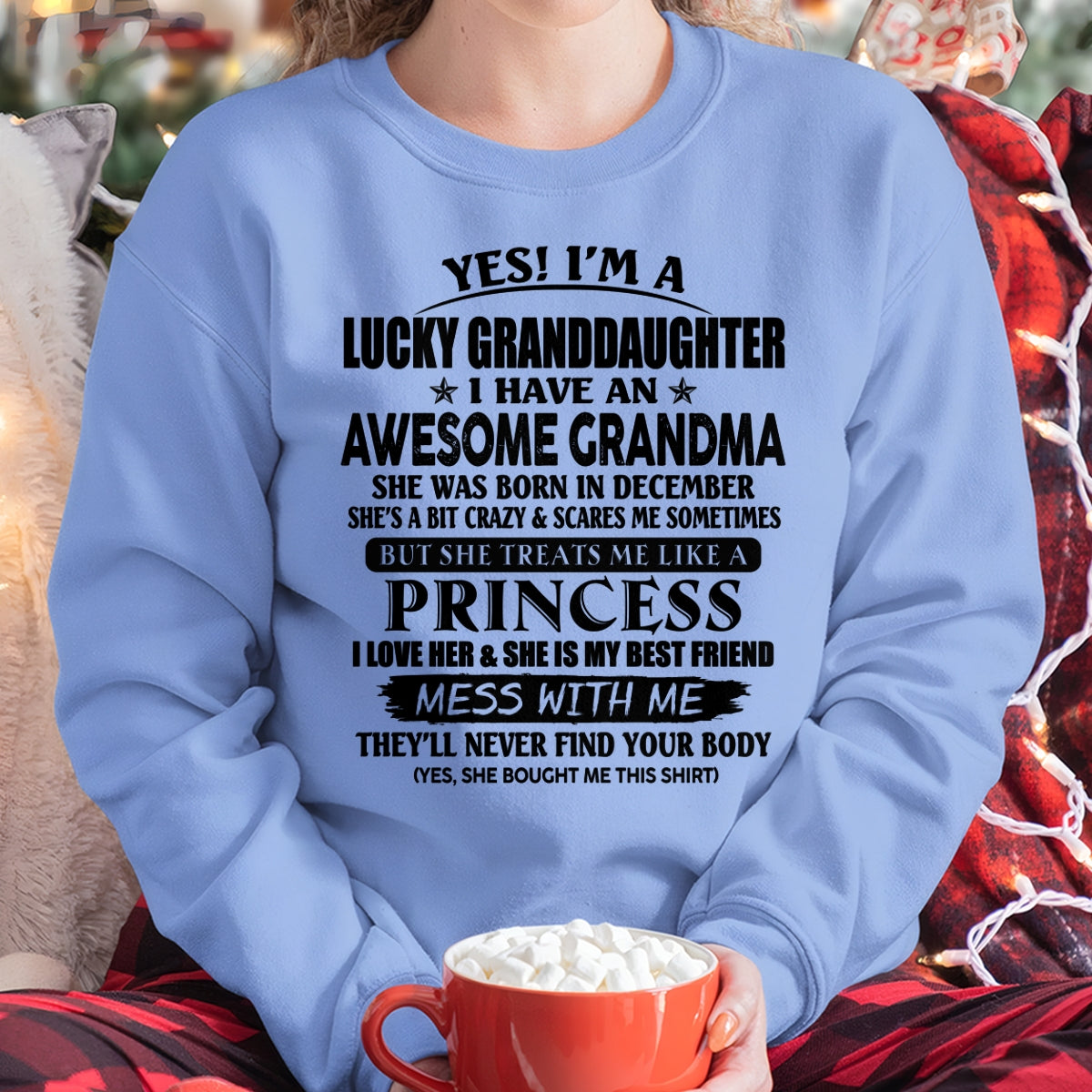DECEMBER - YES! I'M A LUCKY GRANDDAUGHTER - T Shirt From Grandma To Granddaughter - TRNN12 (SKU2606-105-12)