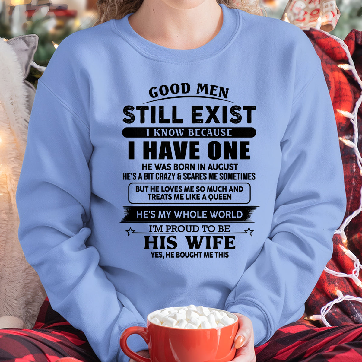 AUGUST- GOOD MEN STILL EXIST - T Shirt From Husband - TRNN08 (SKU2606-24-08)