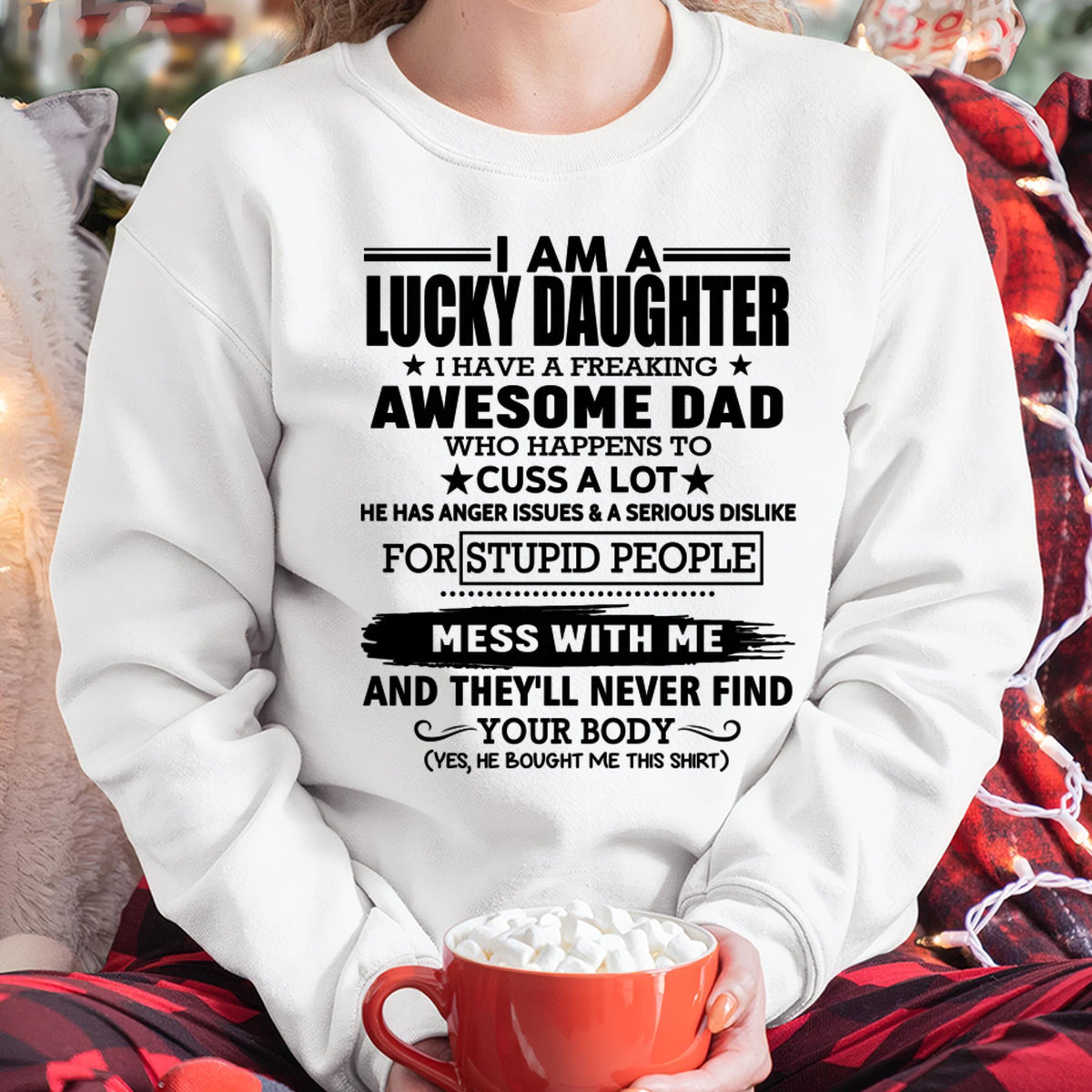I'm Lucky Daughter - Gift for Daughter from Dad - TRNN00 (SKU-T1406DD-00)