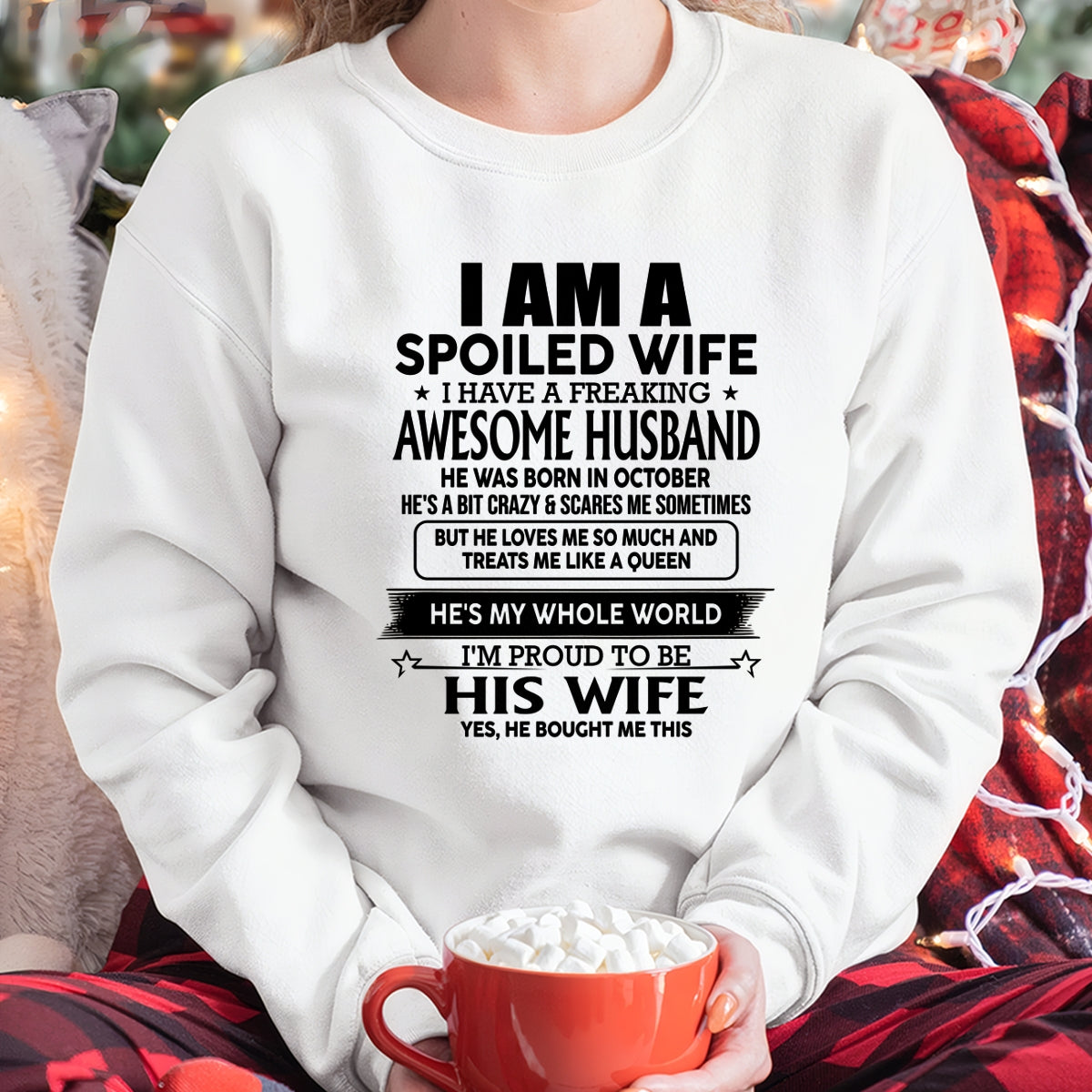 OCTOBER - I AM A SPOILED WIFE I HAVE A FREAKING AWESOME HUSBAND - T Shirt From Husband - TRNN10 (SKU2602-83-10)