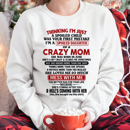 JUNE - THINGKING I'M JUST A SPOILED DAUGHTER OF A CRAZY MOM - T Shirt From Mom To Daughter - TRNN06 (SKU2602-27-06)