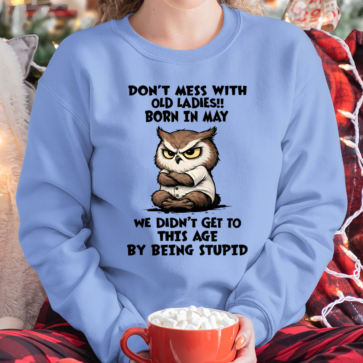 MAY – DON'T MESS WITH OLD LADY - Birthday T Shirt For Woman - TRNN05 (SKU2603-40-05)