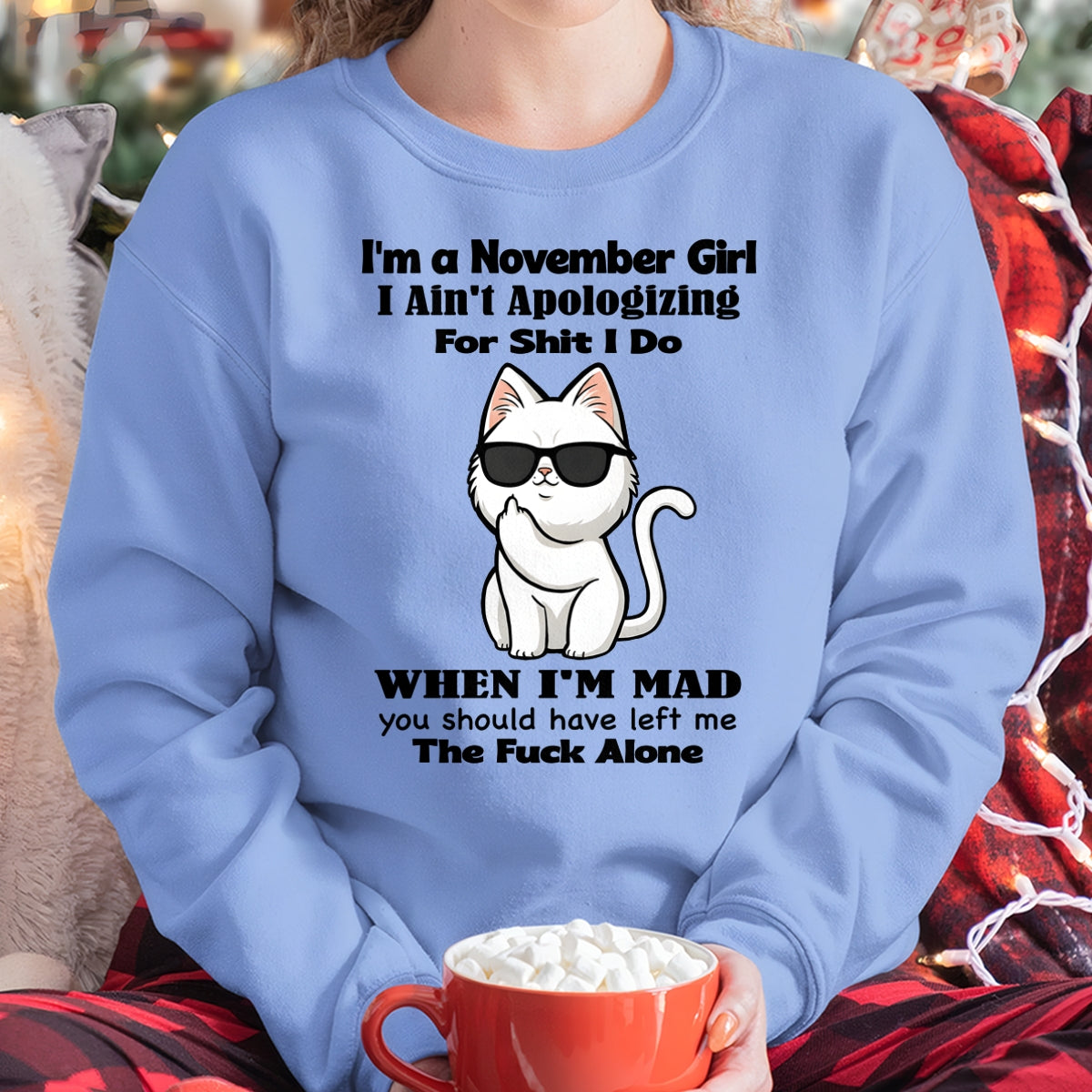 NOVEMBER – I Ain't Apologizing For Shit I Do - Birthday T Shirt For Woman - TRNN11 (SKU2603-284-11)