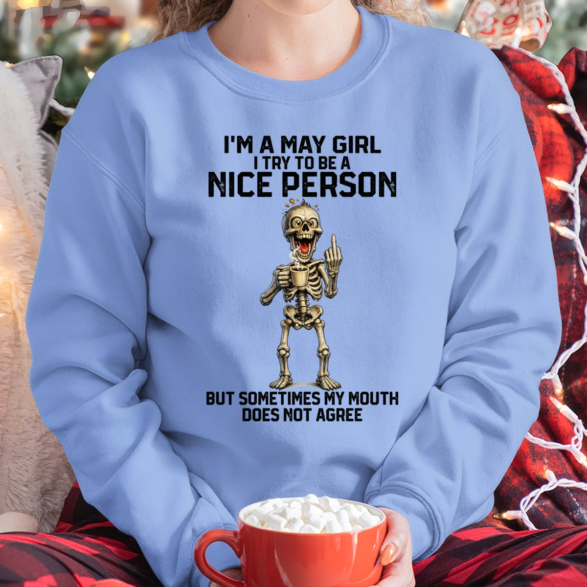 MAY GIRL - Try To Be A Nice Person But Sometimes My Mouth Doesn’t Agree - BIRTHDAY GIFT T-SHIRT FOR WOMEN - TRNN05 (SKU2603-128-05)