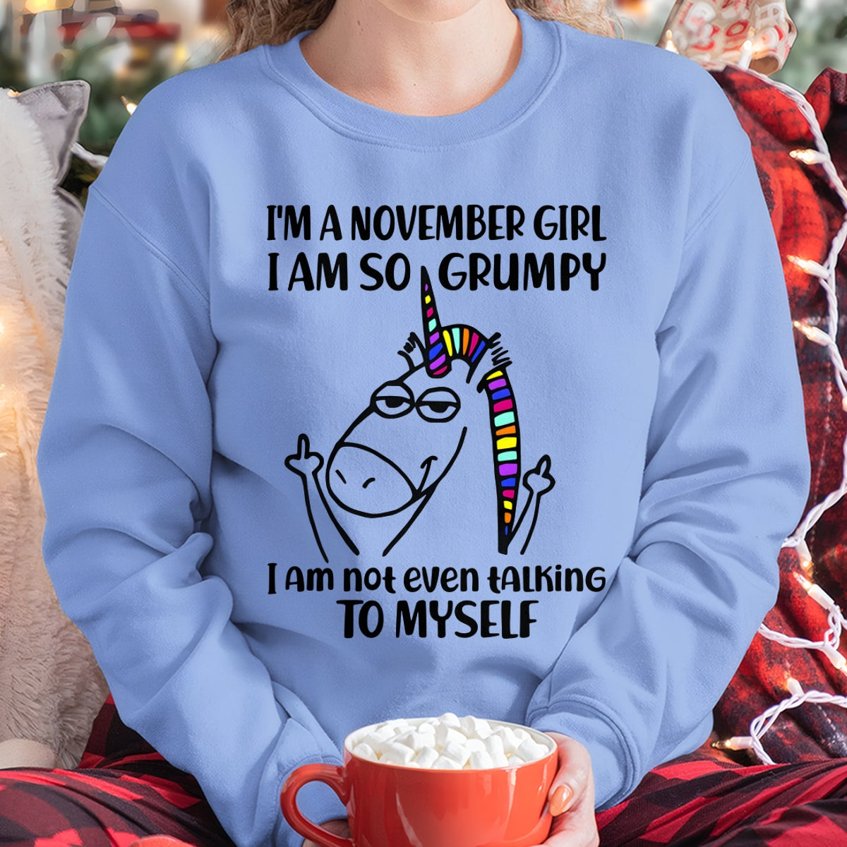 NOVEMBER GIRL - I'm So Grumpy I'm Not Even Talking To Myself - BIRTHDAY GIFT T-SHIRT FOR WOMEN - TRNN11 (SKU2603-33-11)