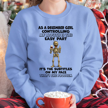 DECEMBER - Controlling My Mouth Is Easy But My Face Has Subtitles - BIRTHDAY GIFT T-SHIRT FOR WOMEN - TRNN12 (SKU2603-227-12)
