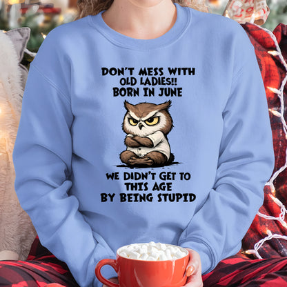JUNE – DON'T MESS WITH OLD LADY - Birthday T Shirt For Woman - TRNN06 (SKU2603-40-06)