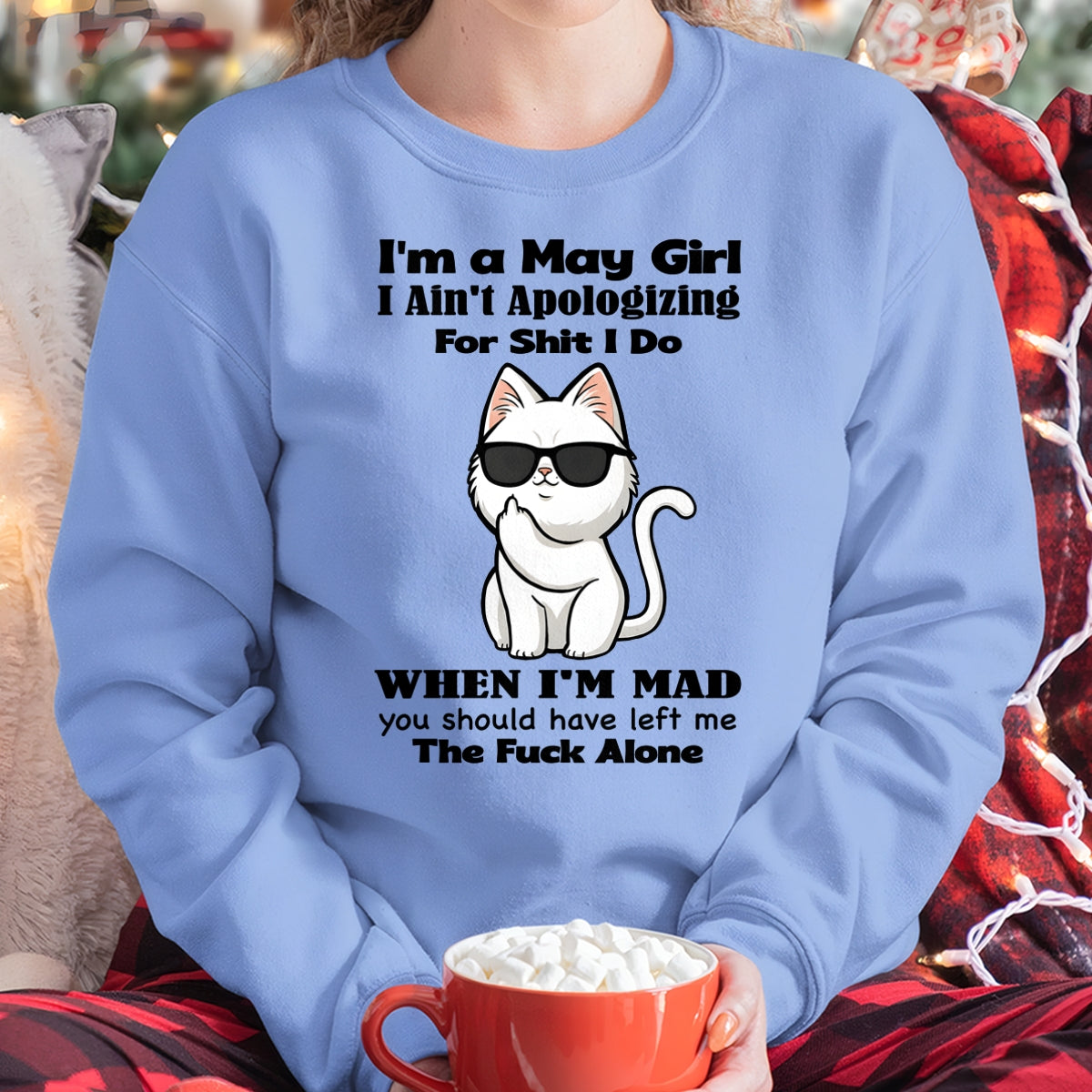MAY – I Ain't Apologizing For Shit I Do - Birthday T Shirt For Woman - TRNN05 (SKU2603-284-05)