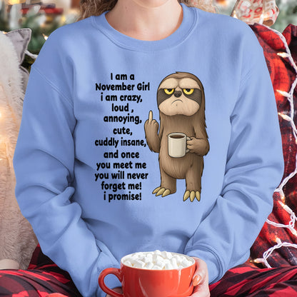 NOVEMBER – I am crazy, loud, annoying, cute, cuddly, insane - Birthday T Shirt For Woman - TRNN11 (SKU2603-291-11)