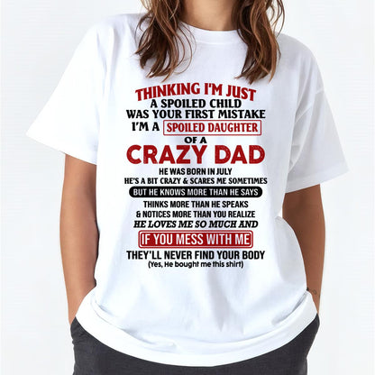 July - I Am Spoiled Daughter Of A Crazy Dad - Gift for Daughter From Dad - TRNN07 (SKU-TDD-SPOILED-07)