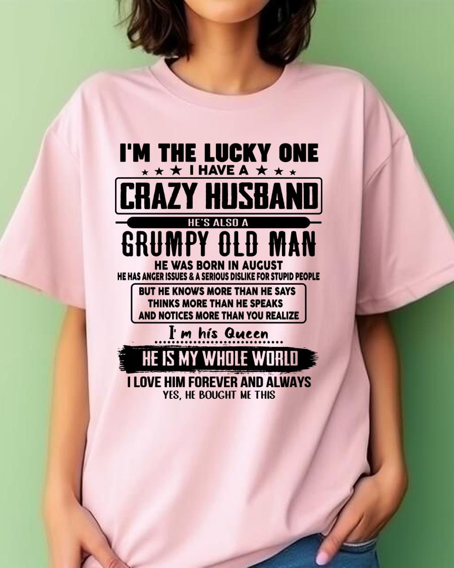 August - I am Lucky One I Have A Crazy Husband - Gift for Wife From Husband - TRNN08 (SKUT-LUCKYONE-08)
