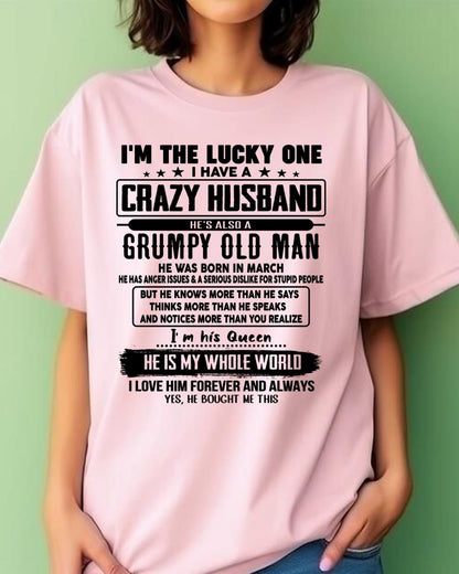 March - I am Lucky One I Have A Crazy Husband - Gift for Wife From Husband - TRNN03 (SKUT-LUCKYONE-03)