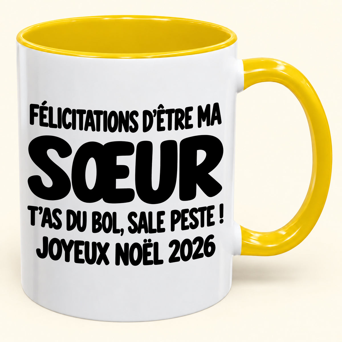FÉLICITATIONS D'ÊTRE MA SŒUR T'AS DU BOL, SALE PESTE ! - Noël 2026 Humoristique - Mug à Café Bicolore à Offrir (SKU2610-775)