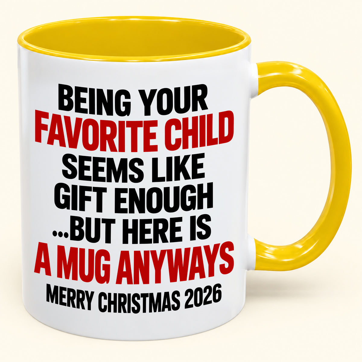 Being Your Favorite Child Seems Like Gift Enough - Funny Christmas 2026 - Gift Accent Coffee Mug (SKU2610-396)