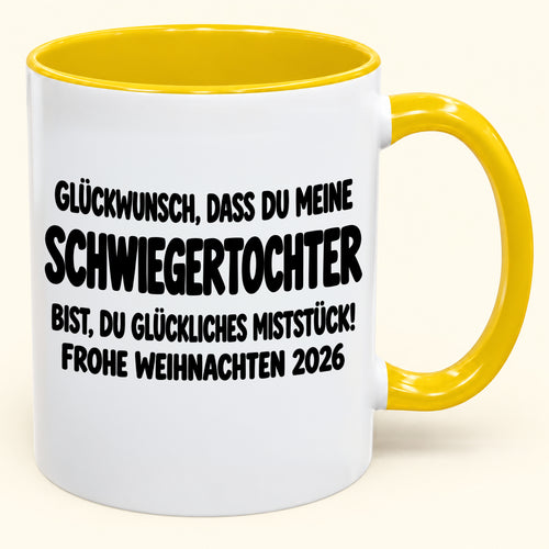 GLÜCKWUNSCH, DASS DU MEINE SCHWIEGERTOCHTER BIST, DU GLÜCKLICHES MISTSTÜCK! - Lustige Weihnachten 2026 - Zweifarbige Kaffeetasse als Geschenk (SKU2610-780)