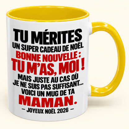 TU MÉRITES UN SUPER CADEAU DE NOËL BONNE NOUVELLE : TU M’AS, MOI ! – Cadeau de Noël amusant 2026 – Mug à café décoratif (SKU2610-235)