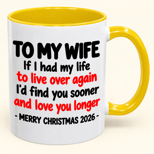 TO MY WIFE MUG - Funny Christmas 2026 - Gift Accent Coffee Mug From Husband (SKU2610-879)