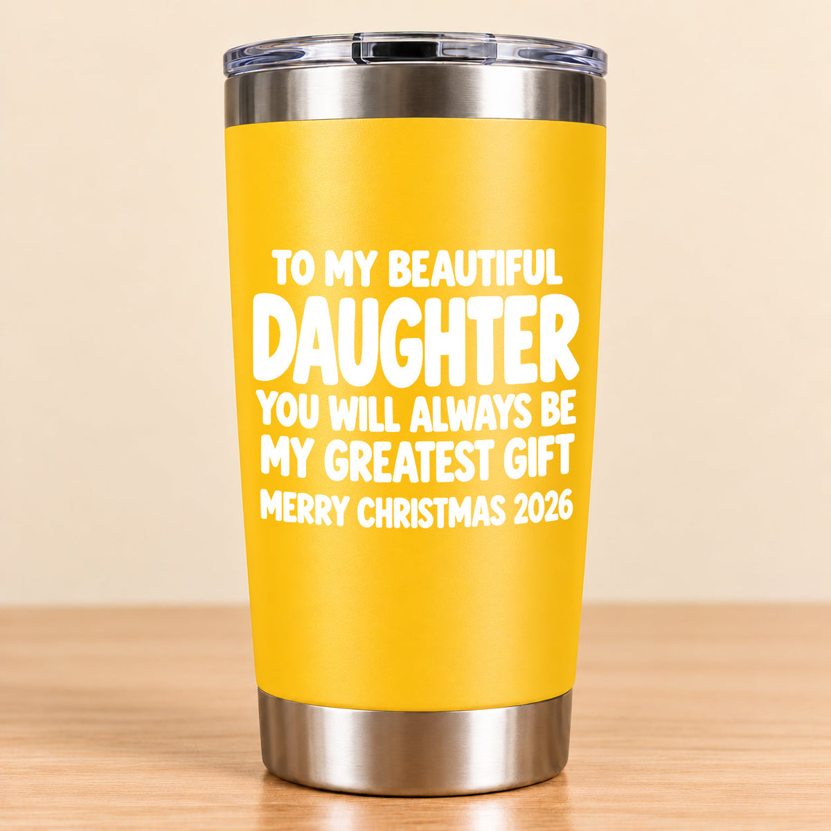 To My Beautiful Daughter You Will Always Be My Greatest Gift - Gift For Daughter From Mom and Dad Tumbler (SKU3D2610-934)