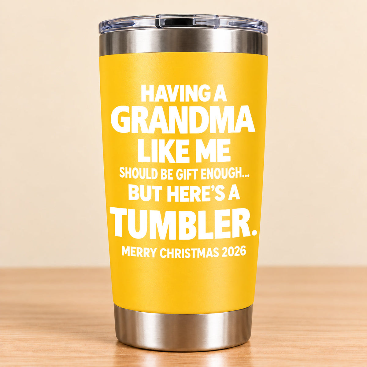 Having A Grandma Like Me Should Be Gift Enough - Tumbler Christmas Gift 2026 - TRNN (SKU3D2610-882)
