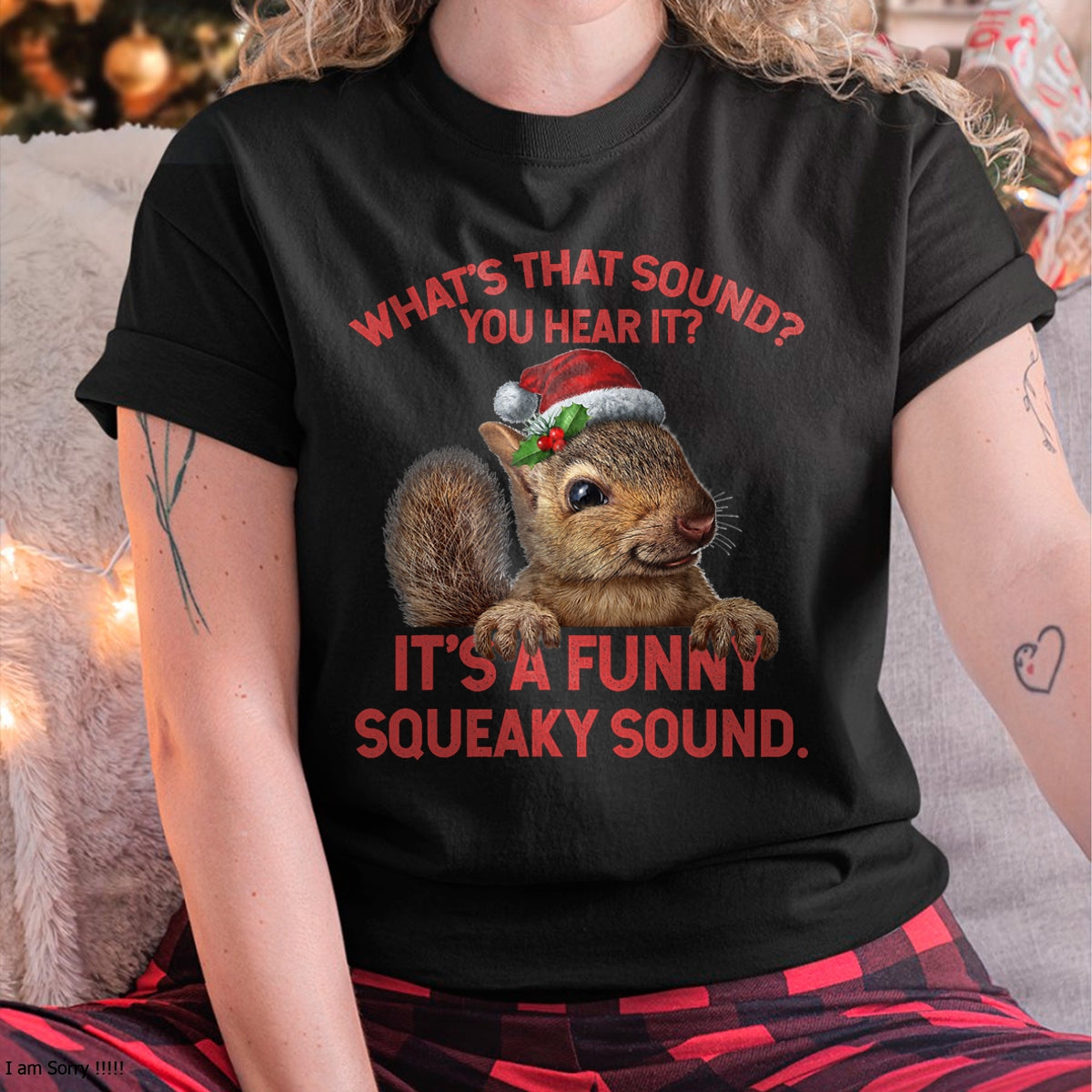 Christmas Shirts for Family, Funny christmas shirts, Christmas Unisex T-Shirt/Hoodie/Sweatshirt HLT00 - It's A Funny Squeaky Sound Christmas Squirrel T-Shirt