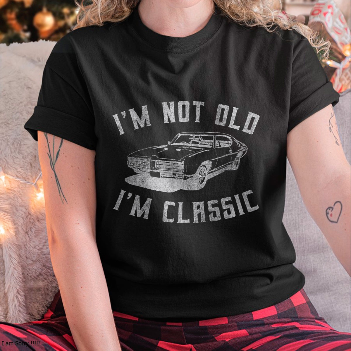 I'm Not Old I'm Classic Funny Car Graphic - Mens & Womens Short Sleeve T-Shirt - Christmas Unisex T-Shirt/Hoodie/Sweatshirt - TRNN00