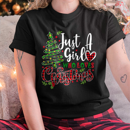 Christmas Shirts for Family, Funny christmas shirts, Christmas Unisex T-Shirt/Hoodie/Sweatshirt HLT00 - Just a Girl who Loves Christmas a Gift for XMAS Women Girls T-Shirt