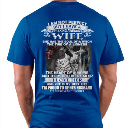 I Am Not Perfect But I Have A Freaking Awesome Wife - Gift For Husband From Wife - TRNN00 (SKU06-31-00)