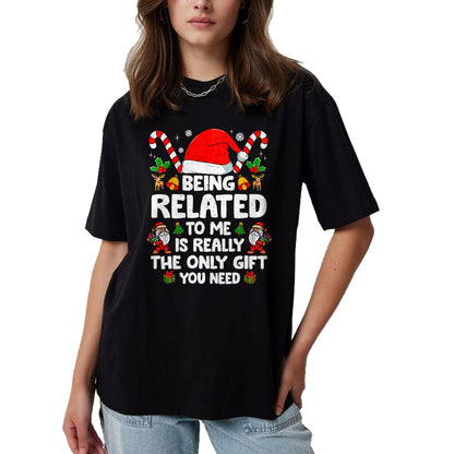 Being Related To Me Funny Christmas Family Xmas Pajamas T-Shirt - Christmas Unisex T-Shirt/Hoodie/Sweatshirt - TRNN00