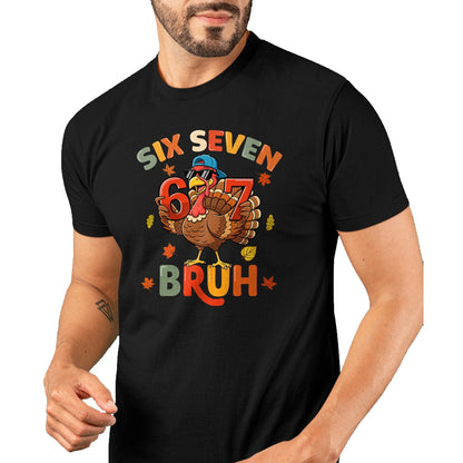 6 7 Thanksgiving Shirts Men Boys Funny Turkey Meme Six Seven T-Shirt - Christmas Unisex T-Shirt/Hoodie/Sweatshirt - TRNN00
