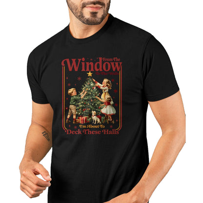 From The Windows To The Walls I'm About To Deck These Halls Sweatshirt - Christmas Unisex T-Shirt/Hoodie/Sweatshirt - TRNN00