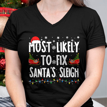 Christmas Shirts for Family, Funny christmas shirts, Christmas Unisex T-Shirt/Hoodie/Sweatshirt HLT00 - Most Likely to Fix Santa Sleigh Family Matching Christmas T-Shirt