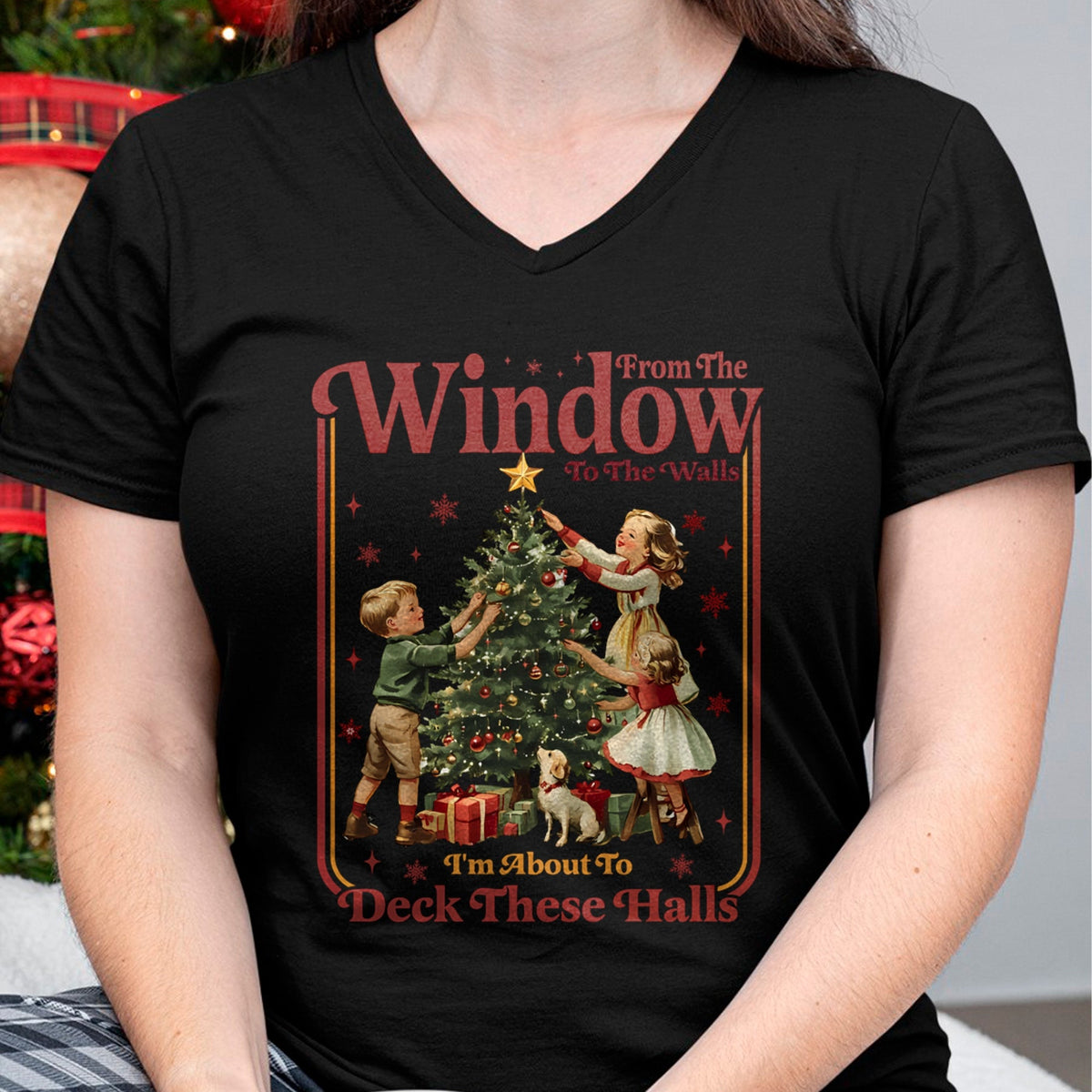 From The Windows To The Walls I'm About To Deck These Halls Sweatshirt - Christmas Unisex T-Shirt/Hoodie/Sweatshirt - TRNN00