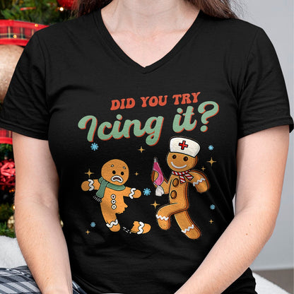 Christmas Shirts for Family, Funny christmas shirts, Christmas Unisex T-Shirt/Hoodie/Sweatshirt HLT00 - Funny Christmas Nurse Did You Try Icing It Gingerbread Man T-Shirt