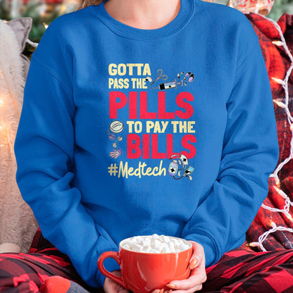 Best Doctor Shirt, Funny Doctor UnisexT-Shirt/Hoodie/Sweatshirt HLT00 - Gotta Pass The Pills To Pay The Bill Med Tech T-Shirt