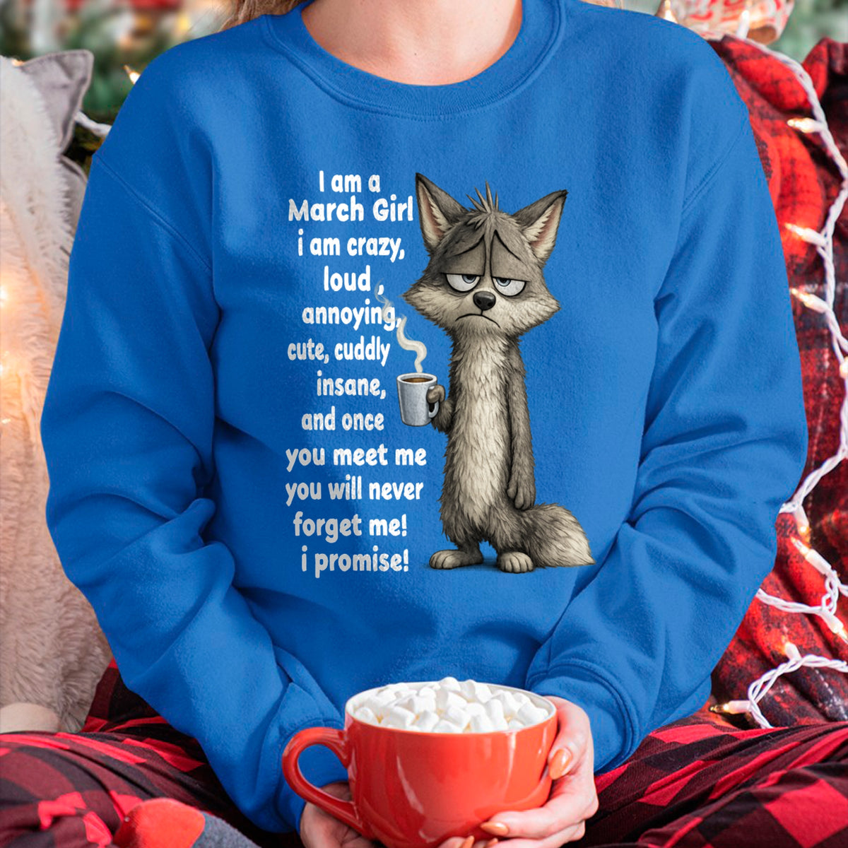 MARCH - A Little Crazy, Sassy, Loud & Impossible To Forget - BIRTHDAY GIFT T-SHIRT FOR WOMEN - TRNN03 (SKU2602-222-03)
