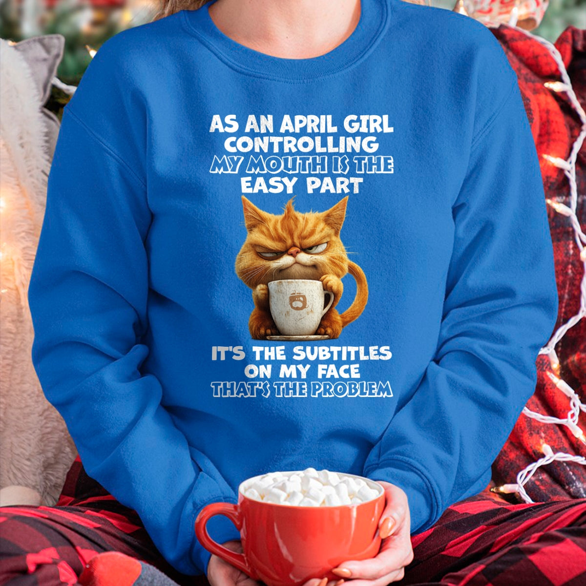 APRIL - Controlling My Mouth Is Easy But My Face Has Subtitles - BIRTHDAY GIFT T-SHIRT FOR WOMEN - TRNN04 (SKU2603-229-04)