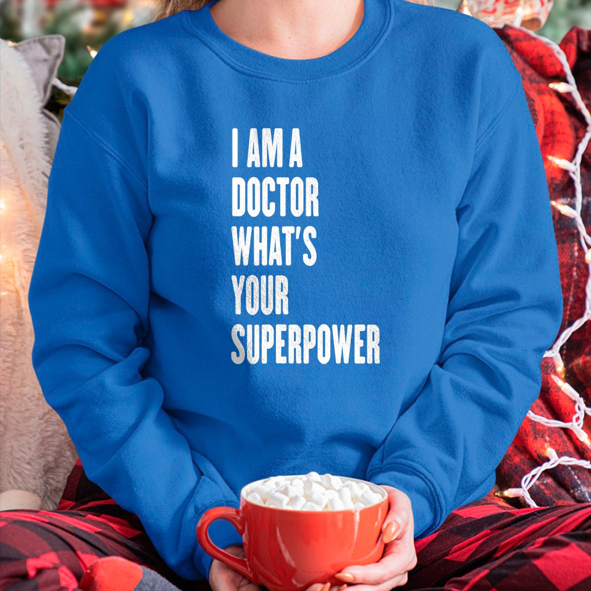 Best Doctor Shirt, Funny Doctor UnisexT-Shirt/Hoodie/Sweatshirt HLT00 - I am a Doctor what's your superpower T-Shirt