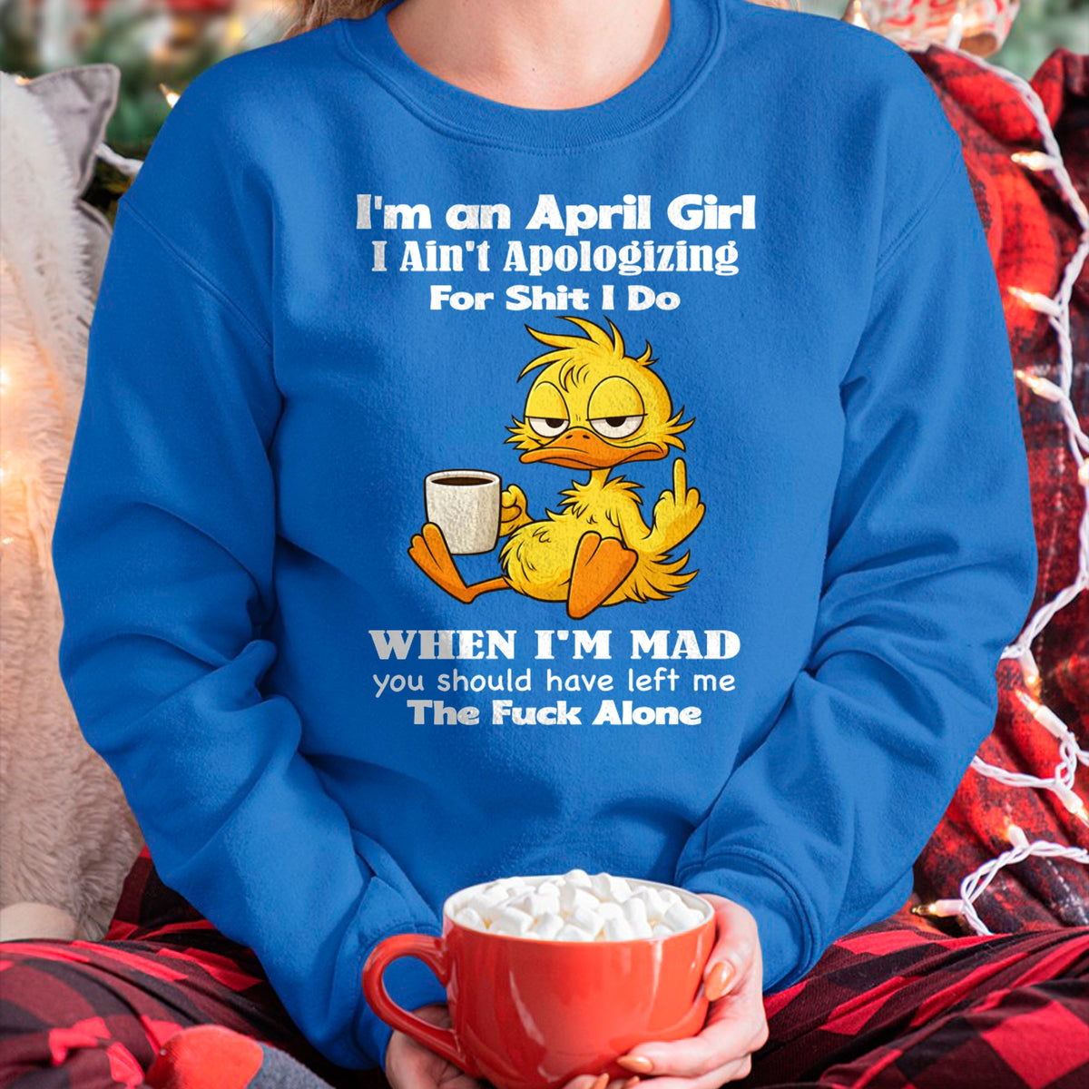 APRIL - I Ain't Apologizing For Shit I Do - BIRTHDAY GIFT T-SHIRT FOR WOMEN - TRNN04 (SKU2603-282-04)
