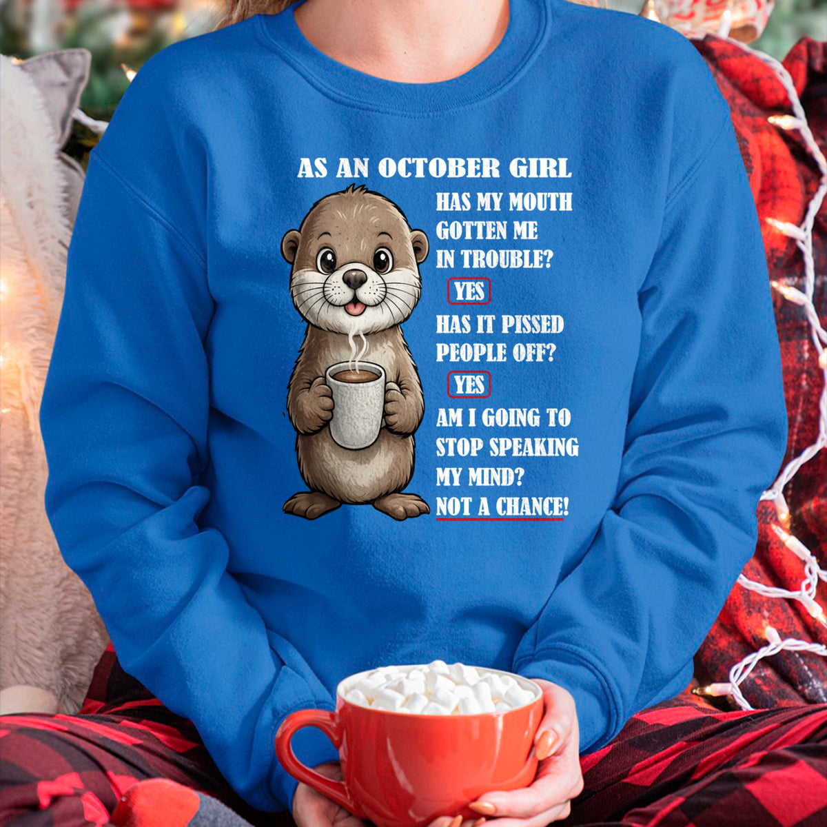 OCTOBER – HAS MY MOUTH GOTTEN ME IN THE TROUBLE? - Birthday T Shirt For Woman - TRNN10 (SKU2604-36-10)
