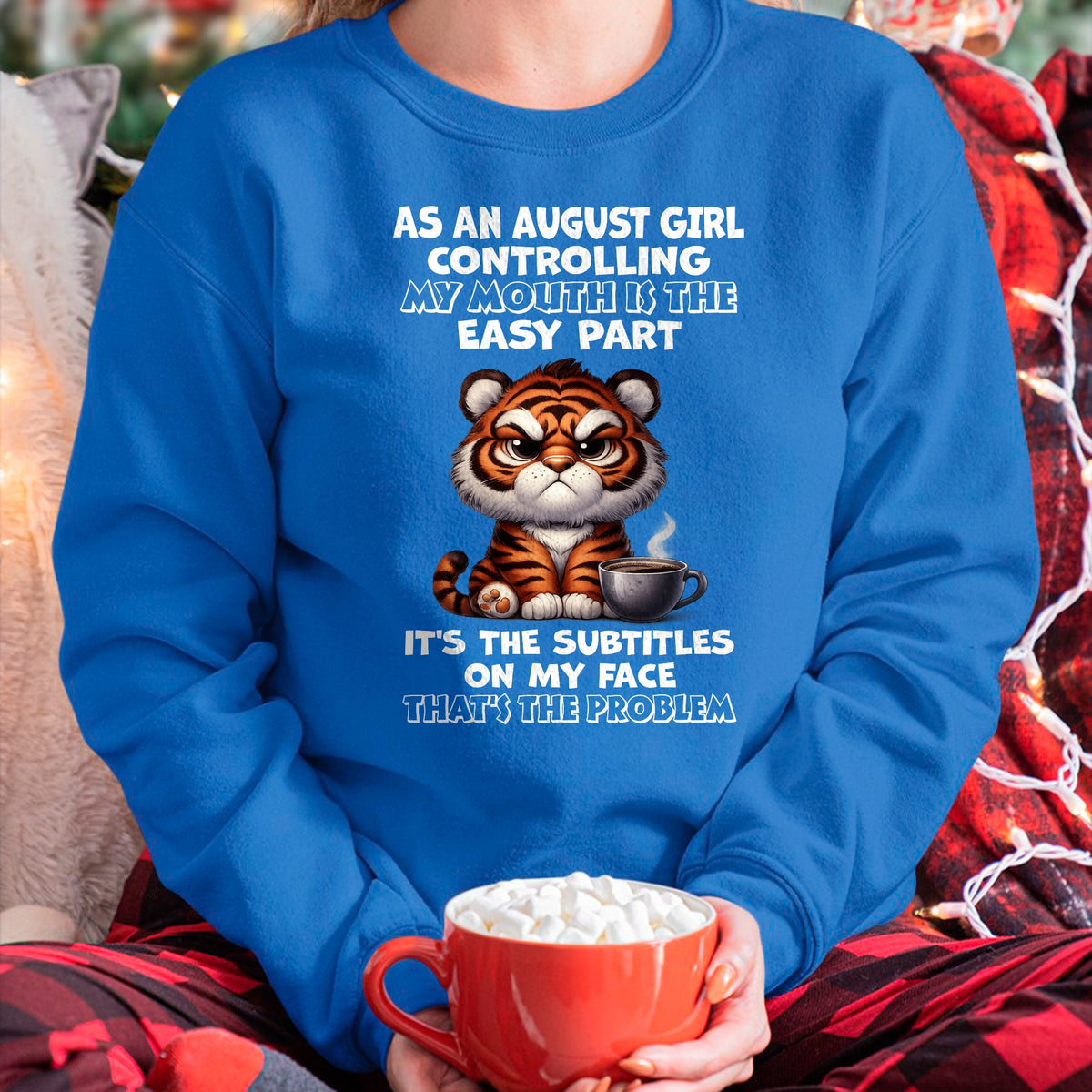 AUGUST – CONTROLLING MY MOUTH IS THE EASY PART - Birthday T Shirt For Woman - TRNN08 (SKU2603-359-08)