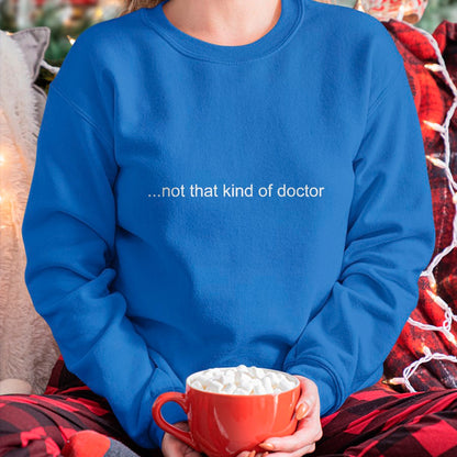 Best Doctor Shirt, Funny Doctor UnisexT-Shirt/Hoodie/Sweatshirt HLT00 - NOT That Kind of Doctor Shirt Funny PhD Graduate Gift Idea Premium Tri-Blend T-Shirt
