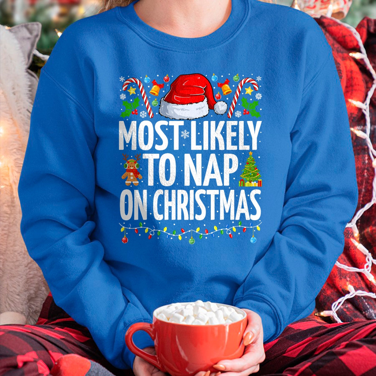 Christmas Shirts for Family, Funny christmas shirts, Christmas Unisex T-Shirt/Hoodie/Sweatshirt HLT00 - Most Likely To Nap On Christmas Funny Family Christmas T-Shirt