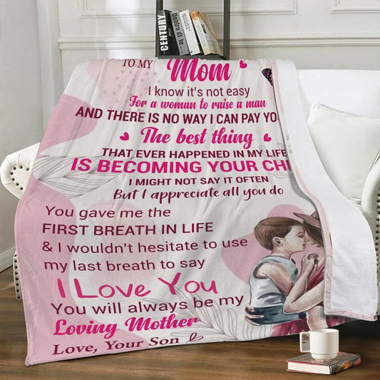 Mom I Know It's Not Easy Fleece Blanket - Gift From Son Blanket (SKUB12-46)