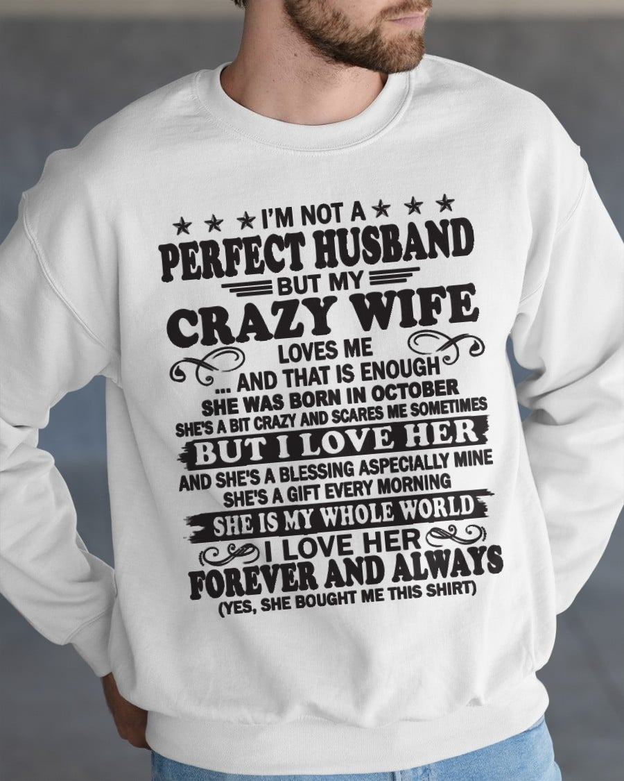 Octorber - I'm Not A Perfect Man of Crazy Wife - Special Gift For Your Husband From Wife - TRNN10 (SKU12-243-10)