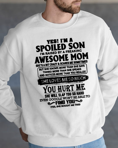 YES! I AM A SPOILED SON OF AWESOME MOM LOVES ME SO MUCH - T SHIRT FROM MOM TO SON - TRNN00 (SKU-SPW-00)